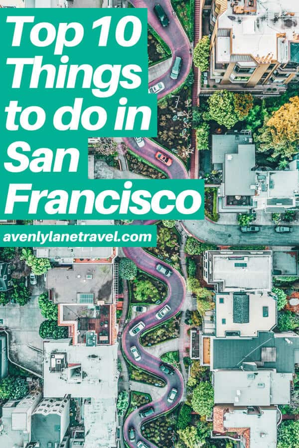 Top 10 Things To Do In San Francisco Avenly Lane Travel