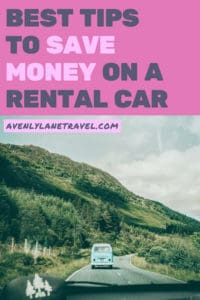 8 Secrets to Saving BIG On A Rental Car - Avenly Lane Travel