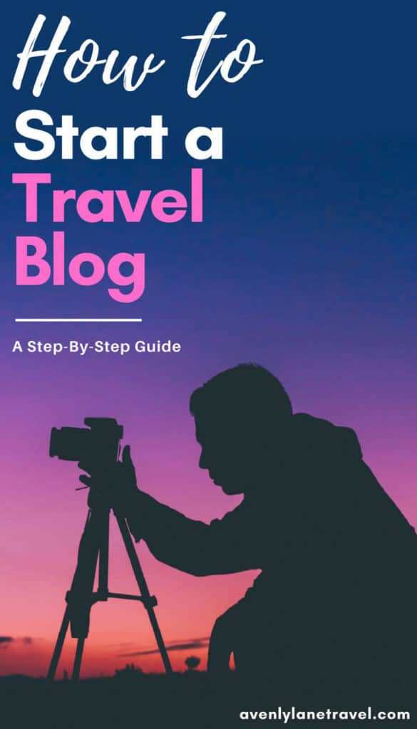 how-to-start-a-travel-blog-a-step-by-step-guide-avenly-lane-travel