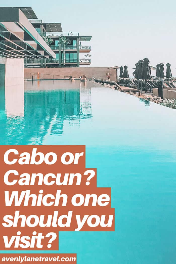 Cabo or Cancun, which is better? - Avenly Lane Travel