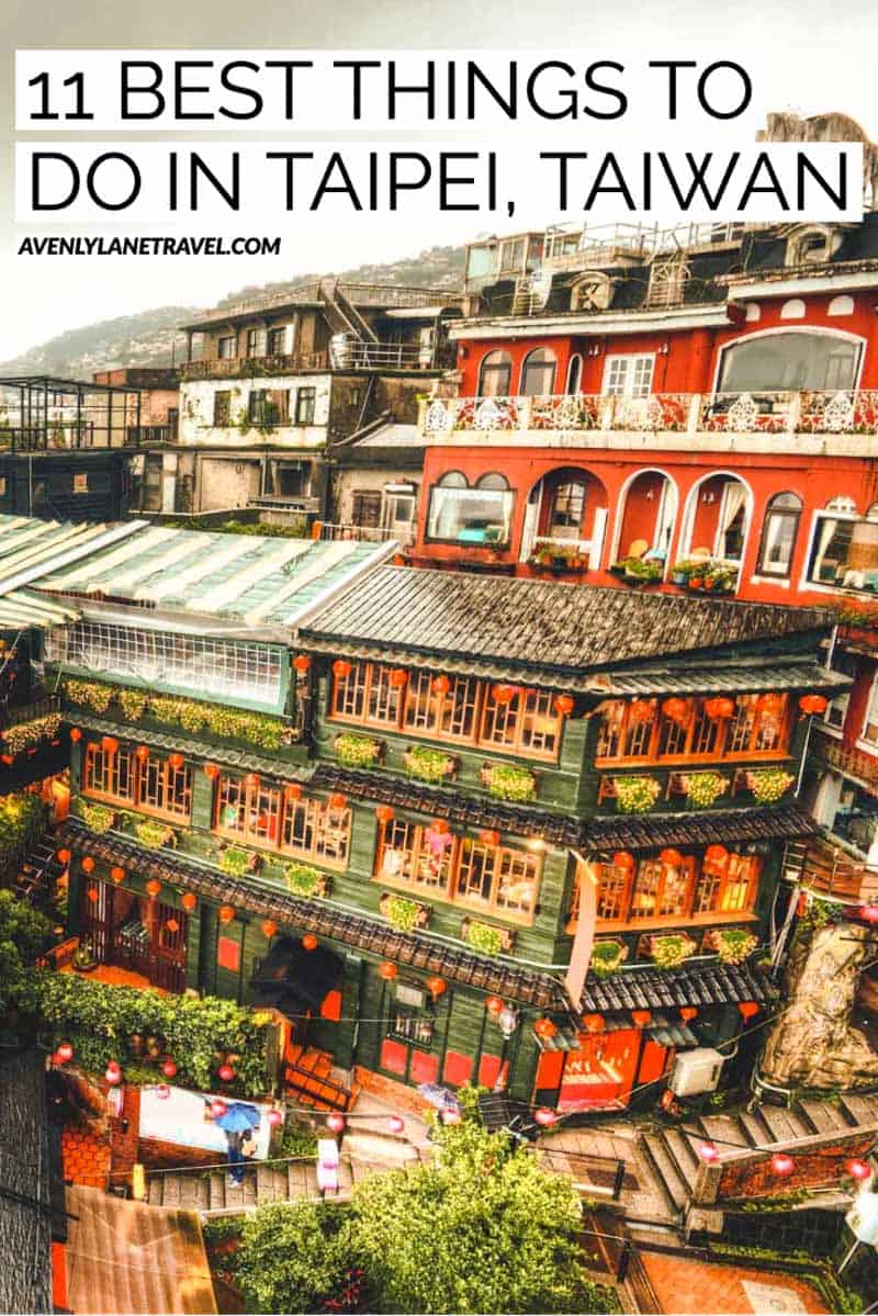 11 Amazing Things to do in Taipei - Avenly Lane Travel