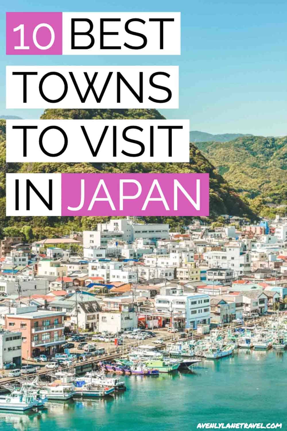 The 7 Best Cities & Towns in Japan - Avenly Lane Travel